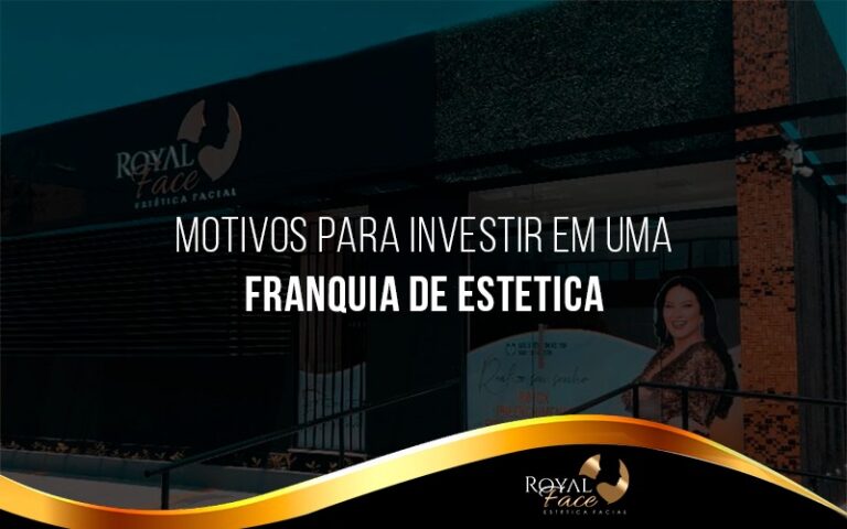 Franquia de Beleza e Estética: 7 motivos para investir
