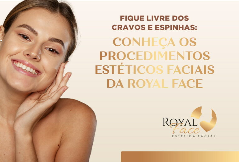 Fique livre dos cravos e espinhas: Conheça a Royal Face