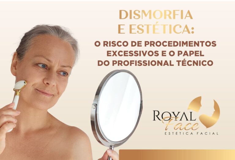 Dismorfia e estética: O risco de procedimentos excessivos e o papel do profissional técnico