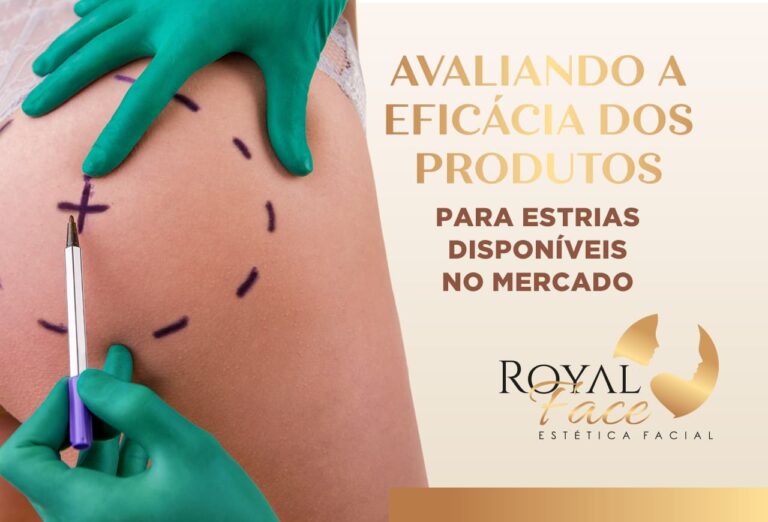 Avaliando a eficácia dos produtos para estrias disponíveis no mercado