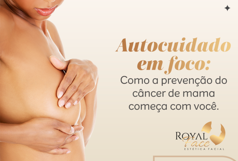 Autocuidado em foco: Como a prevenção do câncer de mama começa com você.