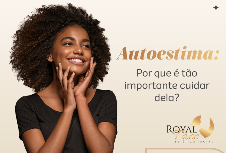 Autoestima: Por que é tão importante cuidar dela?