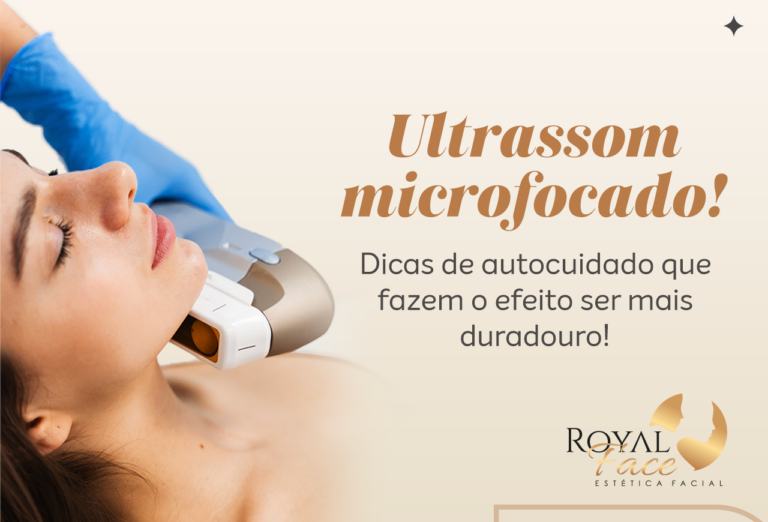 Ultrassom microfocado! Dicas de autocuidado que fazem o efeito ser mais duradouro!