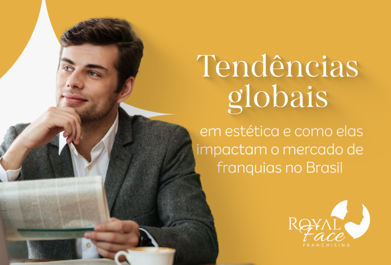 Tendências globais em estética e como elas impactam o mercado de franquias no Brasil
