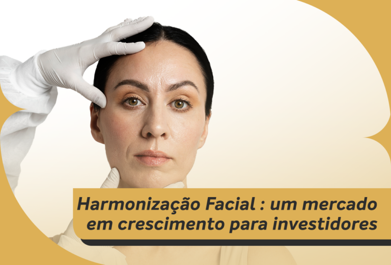 A ascensão da harmonização facial no Brasil: Um mercado em crescimento para investidores