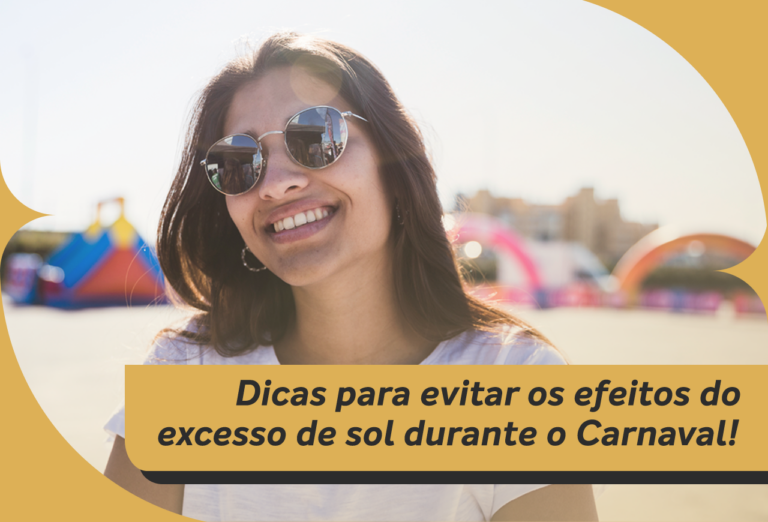 Dicas para Evitar os Efeitos do Excesso de Sol Durante O Carnaval!