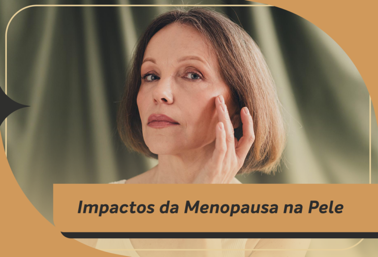 É preciso falar: Impactos que a menopausa podem causar na sua pele.