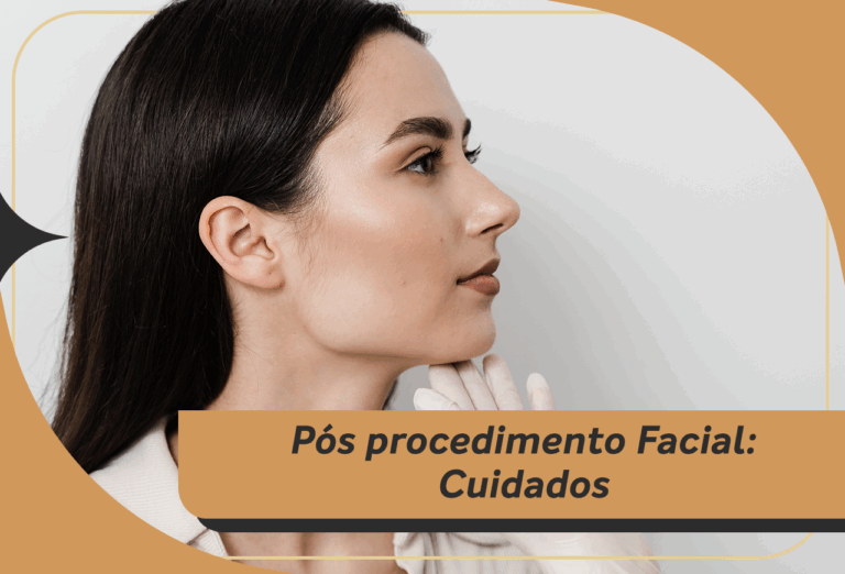 Pós-Procedimento Facial: Cuidados Para Garantir Resultados Duradouros!
