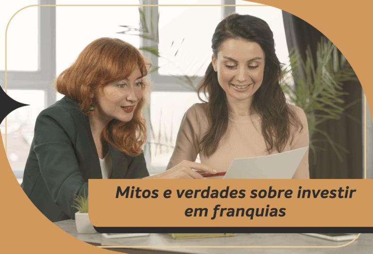 As verdades e mitos sobre investir em franquias: O que todo investidor deve saber