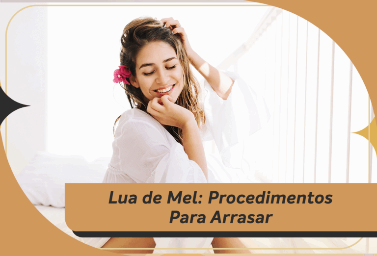 Lua de Mel Mágica: Procedimentos Para Você Arrasar Após o Sim