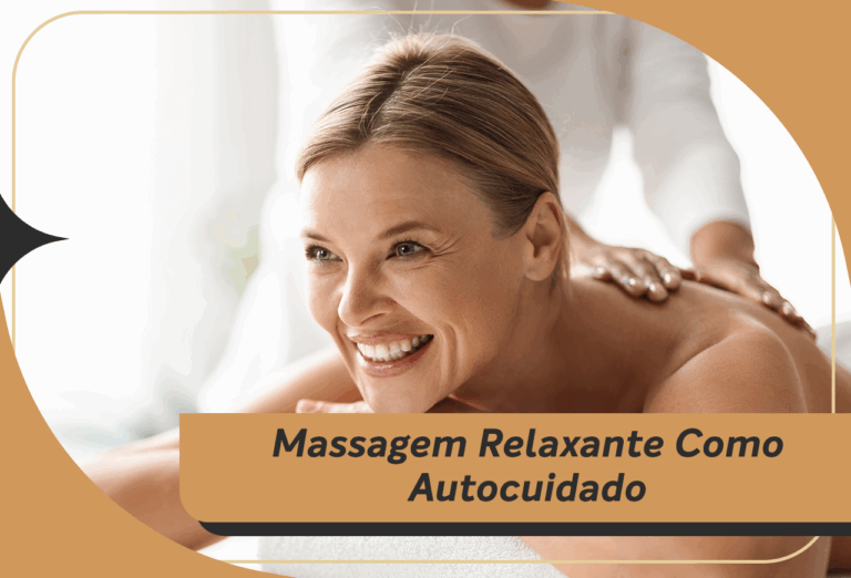 Os Benefícios Da Massagem Relaxante Como Autocuidado