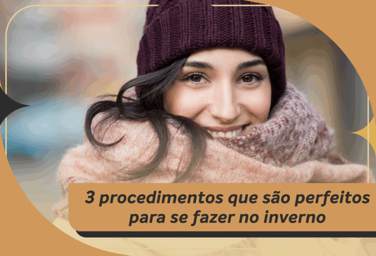3 procedimentos que são perfeitos para se fazer no inverno