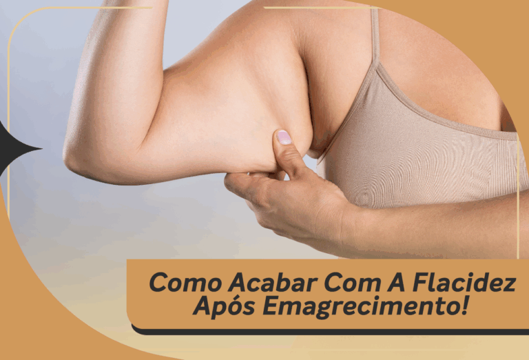 Como Acabar Com A Flacidez Após Emagrecimento!