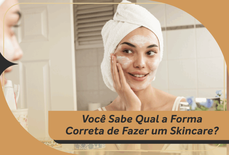 Você Sabe Qual a forma correta de fazer skincare?