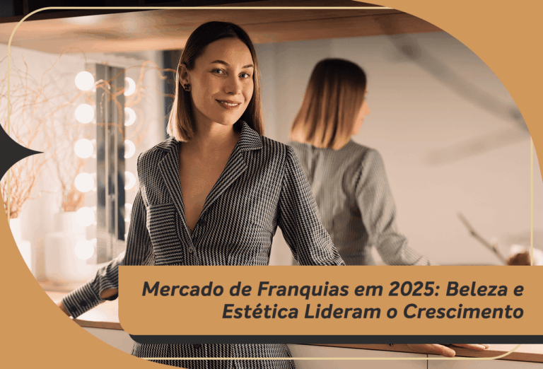 Mercado de Franquias em 2025: Beleza e Estética Lideram o Crescimento