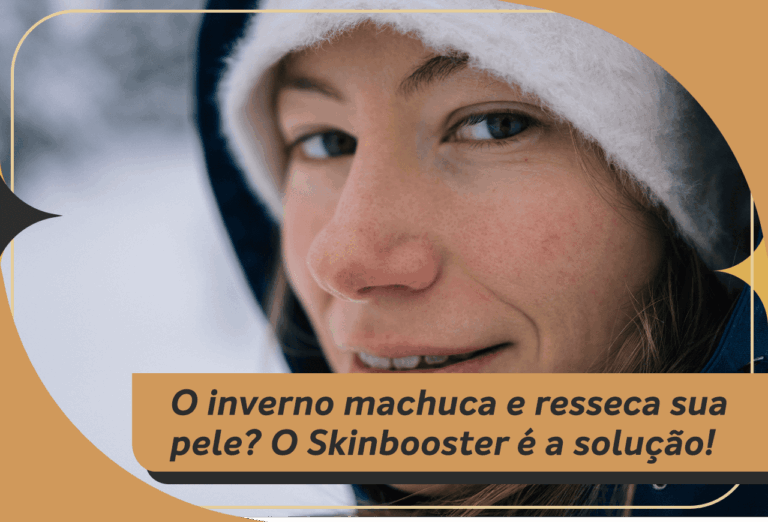 O inverno machuca e resseca sua pele? O Skinbooster é a solução!
